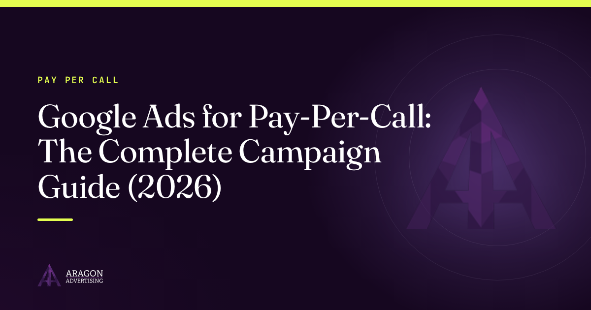 Google Ads for Pay-Per-Call: The Complete Campaign Guide (2026)