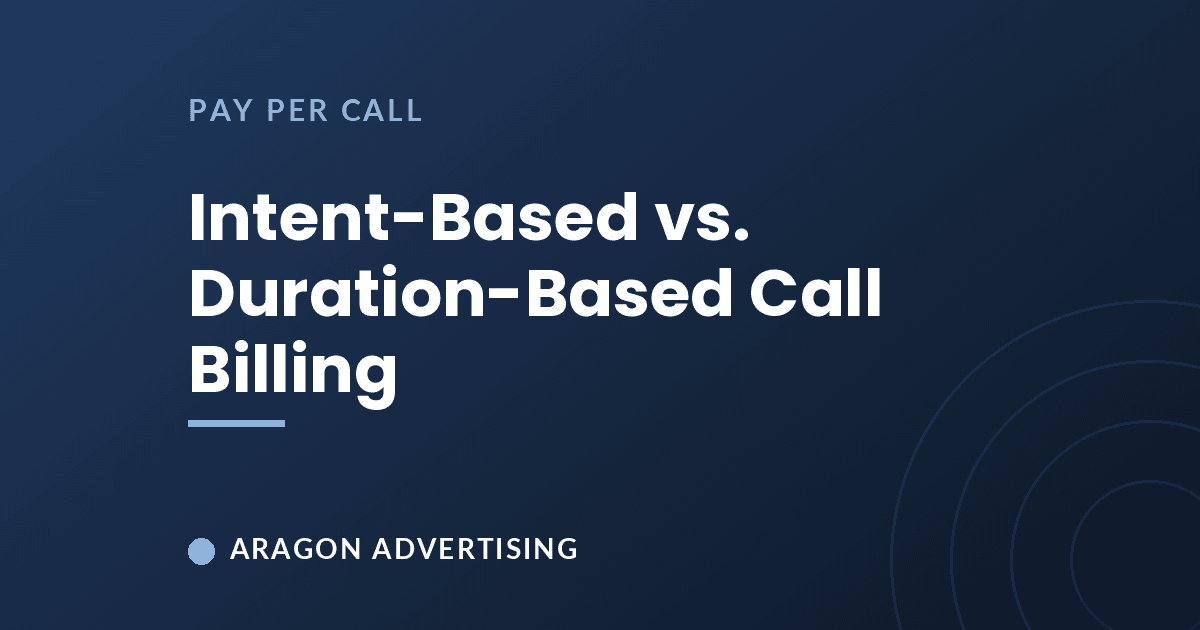 Intent-Based vs. Duration-Based Call Billing: Who Should a Cost Per Call Campaign Actually Pay For?