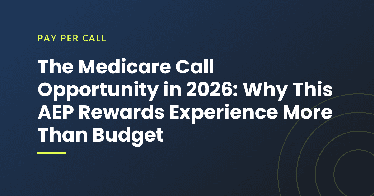 The Medicare Call Opportunity in 2026: Why This AEP Rewards Experience More Than Budget