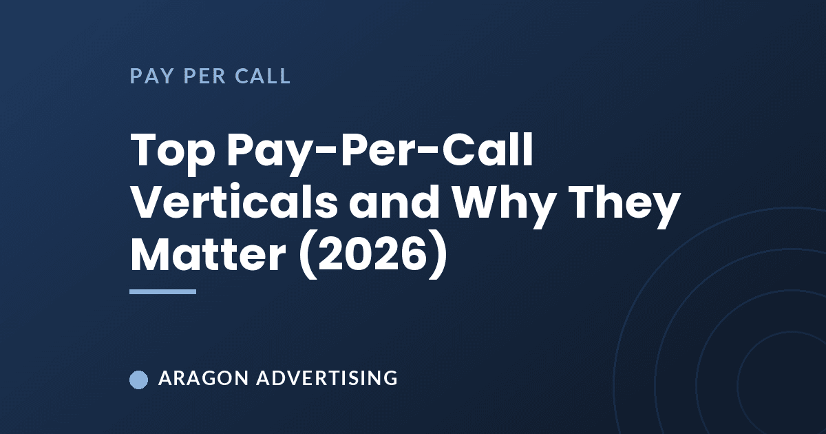 Top Pay-Per-Call Verticals And Why They Matter